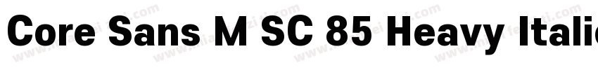 Core Sans M SC 85 Heavy Italic字体转换